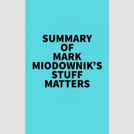 Summary of mark miodownik's stuff matters