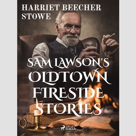 Sam lawson's oldtown fireside stories