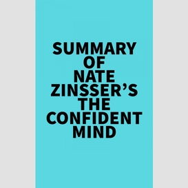 Summary of nate zinsser's the confident mind