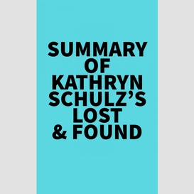 Summary of kathryn schulz's lost & found