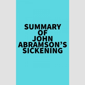 Summary of john abramson's sickening