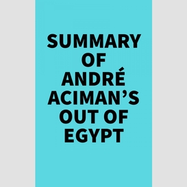 Summary of andré aciman's out of egypt