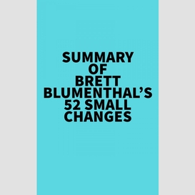 Summary of brett blumenthal's 52 small changes