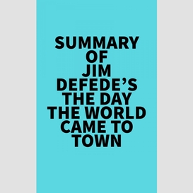 Summary of jim defede's the day the world came to town