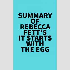Summary of rebecca fett's it starts with the egg