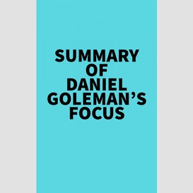 Summary of daniel goleman's focus