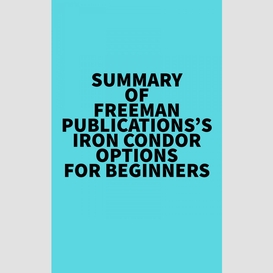 Summary of freeman publications's iron condor options for beginners