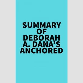 Summary of deborah a. dana's anchored