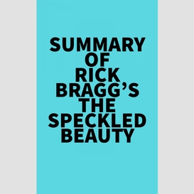 Summary of rick bragg's the speckled beauty