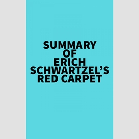 Summary of erich schwartzel's red carpet