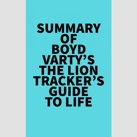 Summary of boyd varty's the lion tracker's guide to life
