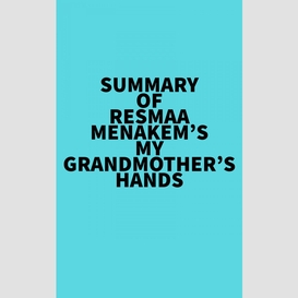 Summary of resmaa menakem's my grandmother's hands