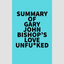 Summary of gary john bishop's love unfu*ked
