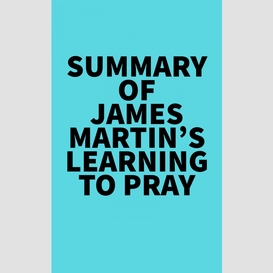Summary of james martin's learning to pray