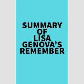 Summary of lisa genova's remember
