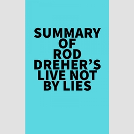 Summary of rod dreher's live not by lies