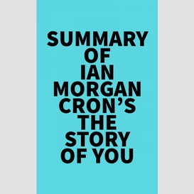 Summary of ian morgan cron's the story of you