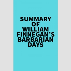 Summary of william finnegan's barbarian days
