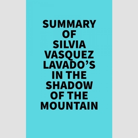 Summary of silvia vasquez-lavado's in the shadow of the mountain
