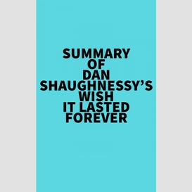 Summary of dan shaughnessy's wish it lasted forever