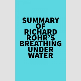 Summary of richard rohr's breathing under water