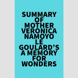 Summary of mother veronica namoyo le goulard's a memory for wonders