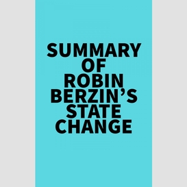 Summary of robin berzin's state change