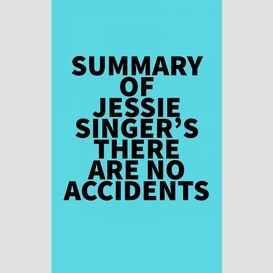 Summary of jessie singer's there are no accidents