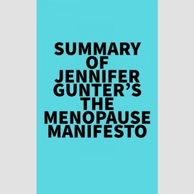 Summary of jennifer gunter's the menopause manifesto