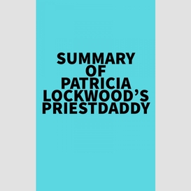 Summary of patricia lockwood's priestdaddy