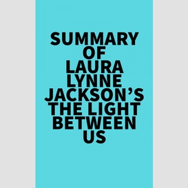 Summary of laura lynne jackson's the light between us