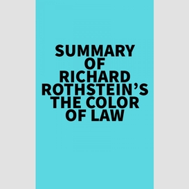Summary of richard rothstein's the color of law