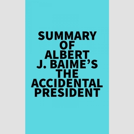 Summary of albert j. baime's the accidental president