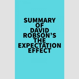 Summary of david robson's the expectation effect