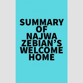 Summary of najwa zebian's welcome home