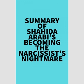 Summary of shahida arabi's becoming the narcissist's nightmare