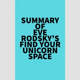 Summary of eve rodsky's find your unicorn space