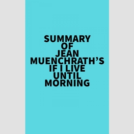 Summary of jean muenchrath's if i live until morning