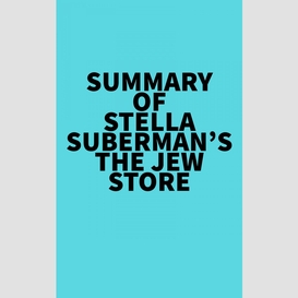 Summary of stella suberman's the jew store