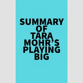 Summary of tara mohr's playing big
