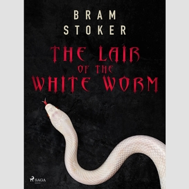 The lair of the white worm