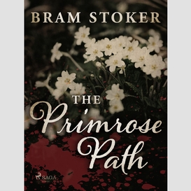The primrose path