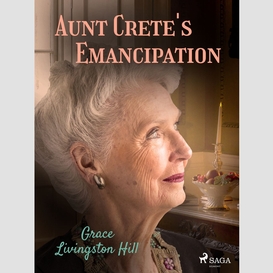 Aunt crete's emancipation