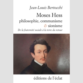 Moses hess. philosophie, communisme et sionisme