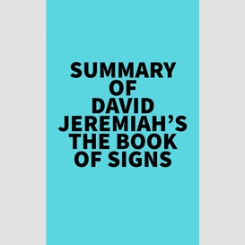 Summary of david jeremiah's the book of signs