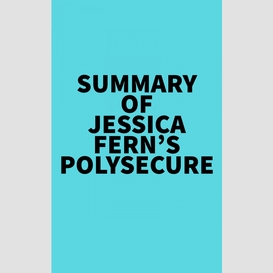 Summary of jessica fern's polysecure