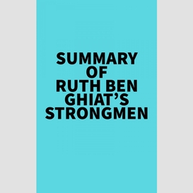 Summary of ruth ben-ghiat's strongmen