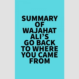 Summary of wajahat ali's go back to where you came from