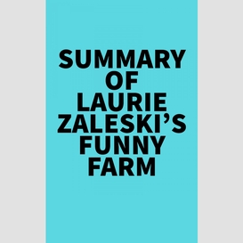Summary of laurie zaleski's funny farm
