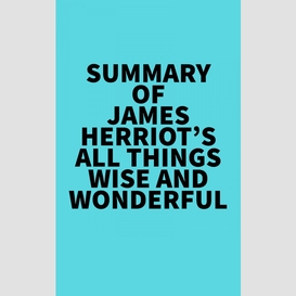 Summary of james herriot's all things wise and wonderful
